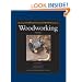 Taunton's Complete Illustrated Guide to Woodworking, Vol. 2: Finishing, Sharpening, Using Woodworking Tools