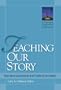 Teaching Our Story: Narrative Leadership and Pastoral Formation (The Narrative Leadership Collection)