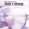 Rest & Sleep: Soothing Meditations to Help You Relax and Sleep