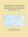 The 2009 Report on 16 Megawatt Off-Grid Industrial and Commercial Solar Photovoltaic Systems: World Market Segmentation by City