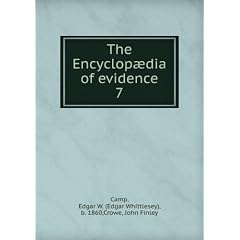 The Encyclopædia of evidence. 7