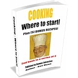 COOKING (Where to start - Plus: [5] Bonus Recipes!)