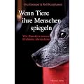 Wenn Tiere ihre Menschen spiegeln - Wie Tiere unsere Probleme �bernehmen