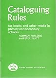 Cataloguing rules : for books and other media in primary and secondary schools