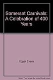 Somerset carnivals : a celebration of four hundred years