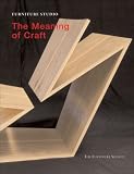 Furniture Studio: The Meaning of Craft (Furniture Studio series) - 0967100445