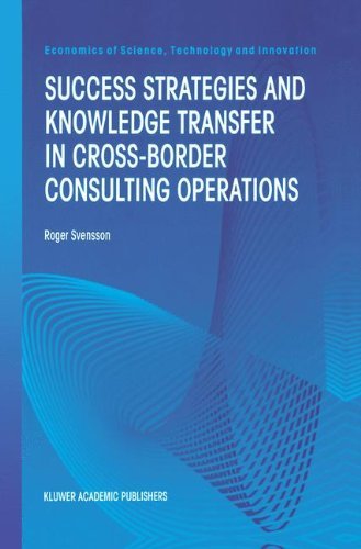 Success Strategies and Knowledge Transfer in Cross-Border (ECONOMICS OF SCIENCE, TECHNOLOGY AND INNOVATION Volume 19)
