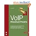 VoIP-Praxisleitfaden: IP-Kommunikation f�r Sprache, Daten und Video planen, implementieren und betreiben