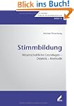 Stimmbildung: Wissenschaftliche Grund...