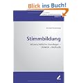 Stimmbildung: Wissenschaftliche Grundlagen - Didaktik - Methodik