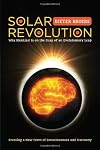 Solar Revolution: Why Mankind Is on the Cusp of an Evolutionary Leap