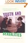 Youth and Sexualities: Pleasure, Subversion, and Insubordination In and Out of Schools