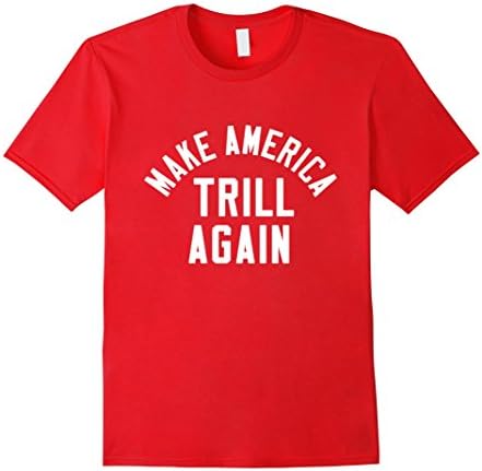 Men's Make America Trill Again T Shirt Large Red