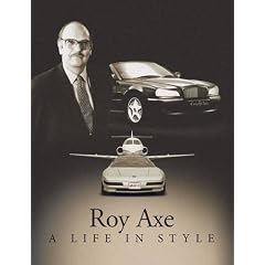 A Life in Style: The Autobiography of Car Designer Roy Axe
