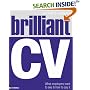 Brilliant CV: What Employers Want to See and How to Say It