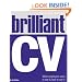 Brilliant CV: What Employers Want to See and How to Say it
