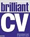 Brilliant CV: What Employers Want to See and How to Say It
