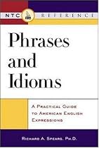 Phrases and Idioms: A Practical Guide to American English Expressions (Mcgraw-Hill Esl References)