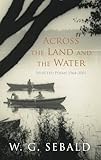 Across the land and the water : selected poems, 1964-2001