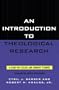 An Introduction To Theological Research: A Guide for College and Seminary Students