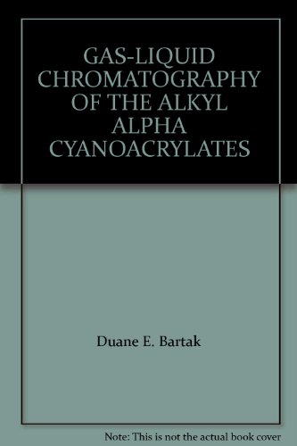 GAS-LIQUID CHROMATOGRAPHY OF THE ALKYL ALPHA CYANOACRYLATES