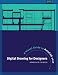 Digtal Drawing for Designers: A Visual Guide to AutoCAD 2012