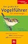 Der Gro�e BLV Vogelf�hrer f�r unterwegs: Alle Arten Europas � 1800 Farbzeichnungen �  483 Verbreitungskarten