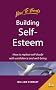 Building Self Esteem: How to Replace Self Doubt with Confidence and Well Being (How to Books (Midpoint))