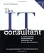 The IT Consultant : A Commonsense Framework for Managing the Client Relationship