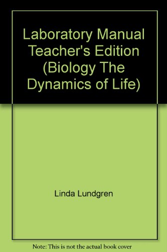 Laboratory Manual Teacher's Edition (Biology The Dynamics of Life)