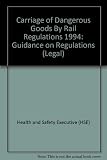 Carriage of dangerous goods by rail : Carriage of Dangerous Goods by Rail Regulations 1994