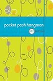 Pocket Posh Hangman: 120 Puzzles (Puzzle Book)