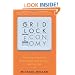 The Gridlock Economy: How Too Much Ownership Wrecks Markets, Stops Innovation, and Costs Lives