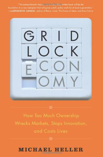 Cover image : The Gridlock Economy: How Too Much Ownership Wrecks Markets, Stops Innovation, and Costs Lives