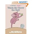 Watch Me Throw the Ball! (Elephant & Piggie)