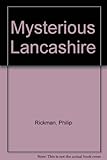 Mysterious Lancashire : legends and by-lines of Lancelot's Shire