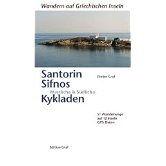 Santorin, Sifnos, westliche + s�dliche Kykladen: 51 Wanderwege auf 12 Inseln. GPS-Daten