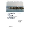 Santorin, Sifnos, westliche + s�dliche Kykladen: 51 Wanderwege auf 12 Inseln. GPS-Daten