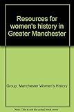 Resources for women's history in Greater Manchester