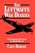 The Luftwaffe War Diaries: The German Air Force in World War II (Reprint)
