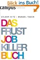 Das Frustjobkillerbuch: Warum es egal ist, f�r wen Sie arbeiten