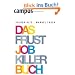 Das Frustjobkillerbuch: Warum es egal ist, f�r wen Sie arbeiten
