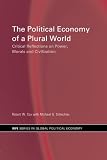 The political economy of a plural world : critical refletions on power, morals and civilization