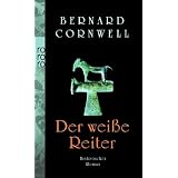 Der wei�e Reiter: Buch 2 (Die Uhtred-Serie)von "Bernard Cornwell"