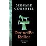 Der wei�e Reiter: Buch 2 (Die Uhtred-Serie) von Bernard Cornwell