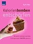Kalorienbomben entsch�rfen: Mit gutem Gewissen genie�en
