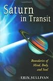 Saturn in Transit: Boundaries of Mind, Body, and Soul