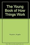 The young book of how things work