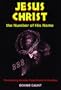 Jesus Christ: The Number of His Name: The Amazing Number Code Found in the Bible