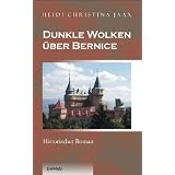 Dunkle Wolken �ber Bernice: Historischer Romanvon "Heidi Christina Jaax"